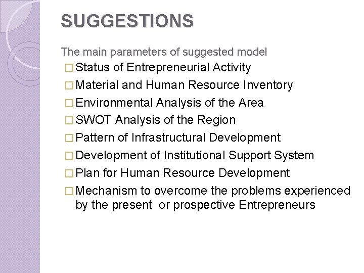 SUGGESTIONS The main parameters of suggested model � Status of Entrepreneurial Activity � Material