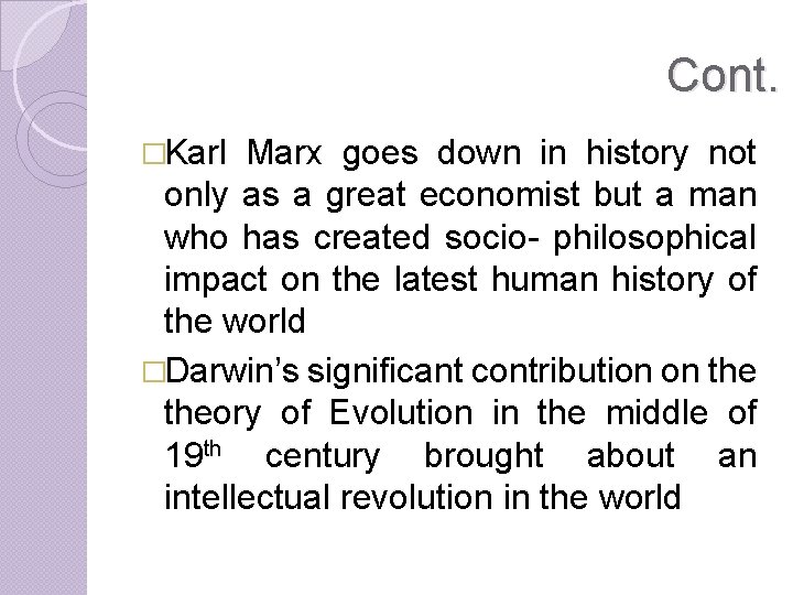 Cont. �Karl Marx goes down in history not only as a great economist but