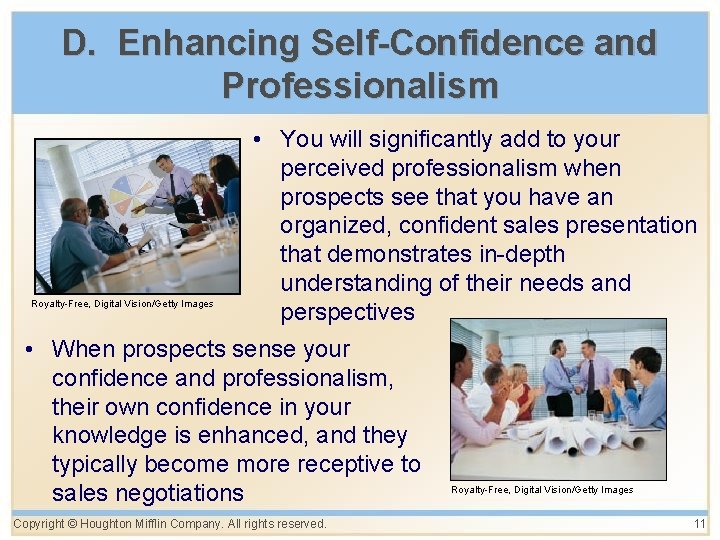 D. Enhancing Self-Confidence and Professionalism Royalty-Free, Digital Vision/Getty Images • You will significantly add