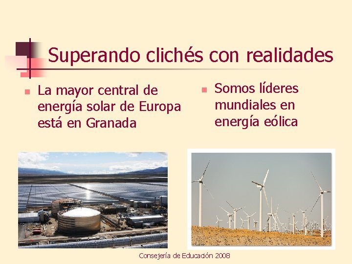 Superando clichés con realidades n La mayor central de energía solar de Europa está