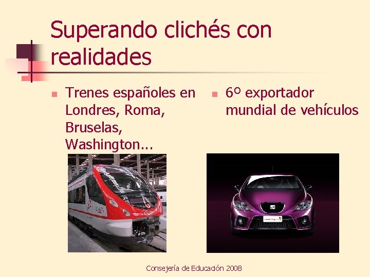 Superando clichés con realidades n Trenes españoles en Londres, Roma, Bruselas, Washington. . .