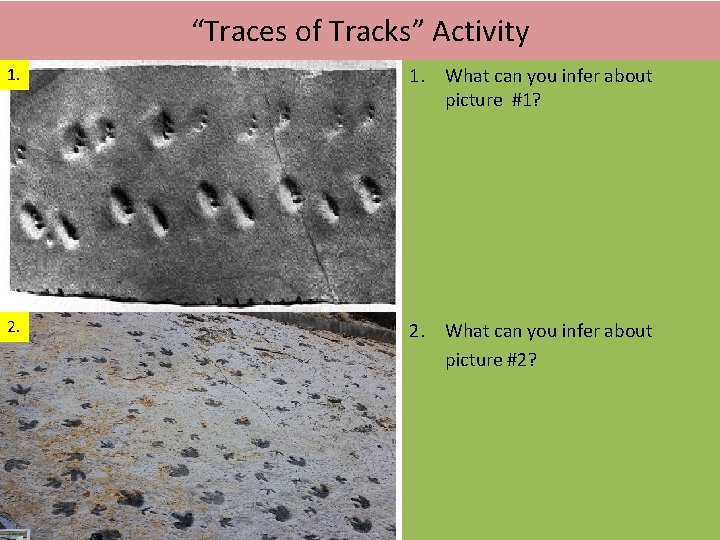 “Traces of Tracks” Activity 1. What can you infer about picture #1? 2. What