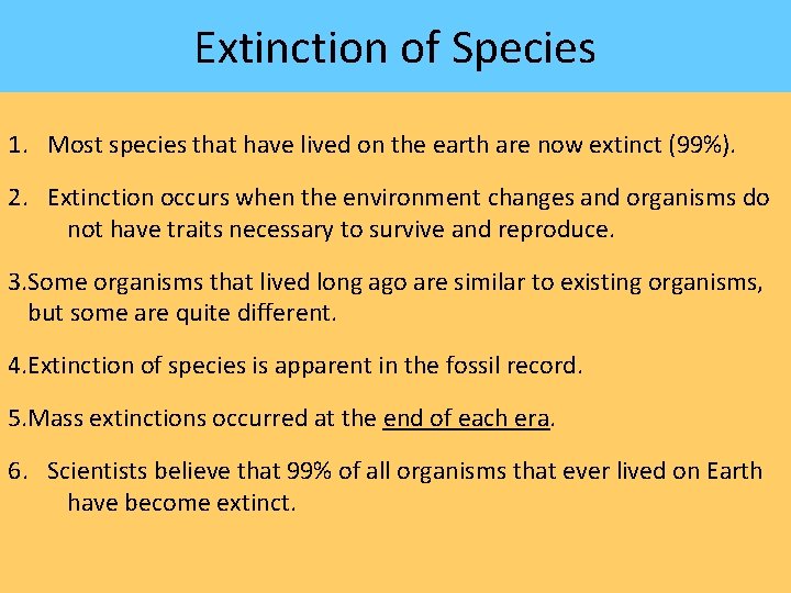 Extinction of Species 1. Most species that have lived on the earth are now