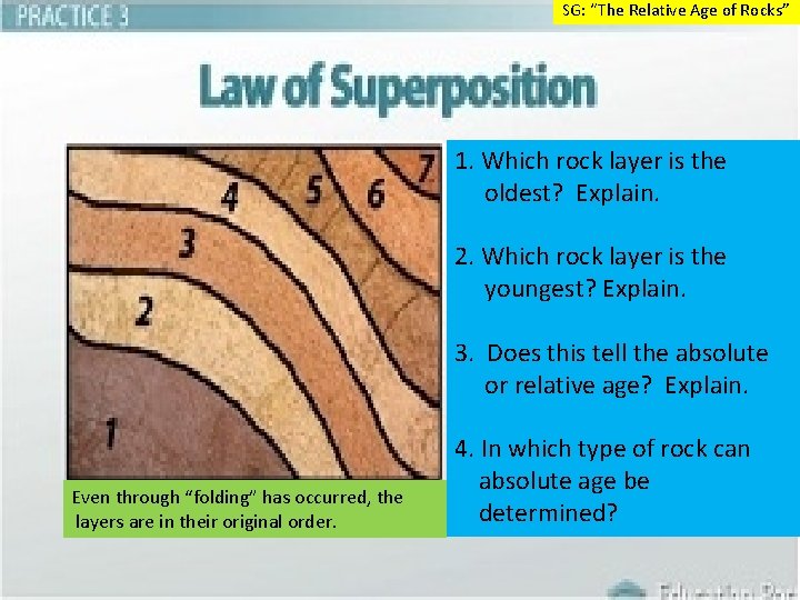 SG: “The Relative Age of Rocks” 1. Which rock layer is the oldest? Explain.