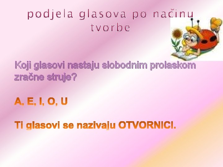 Koji glasovi nastaju slobodnim prolaskom zračne struje? 