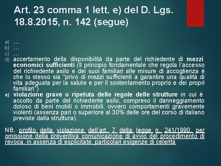 Art. 23 comma 1 lett. e) del D. Lgs. 18. 8. 2015, n. 142
