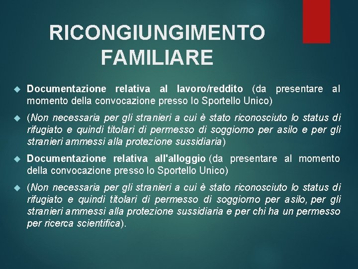 RICONGIUNGIMENTO FAMILIARE Documentazione relativa al lavoro/reddito (da presentare al momento della convocazione presso lo