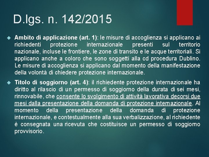 D. lgs. n. 142/2015 Ambito di applicazione (art. 1): le misure di accoglienza si