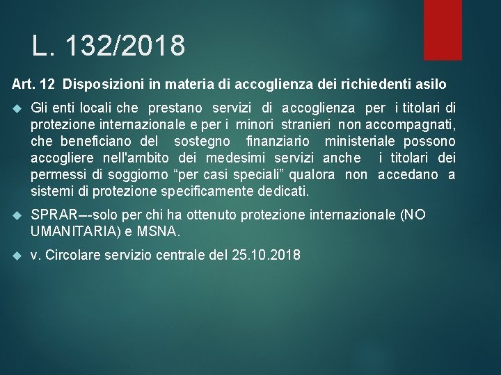 L. 132/2018 Art. 12 Disposizioni in materia di accoglienza dei richiedenti asilo Gli enti