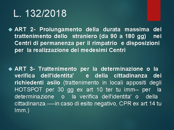 L. 132/2018 ART 2 - Prolungamento della durata massima del trattenimento dello straniero (da