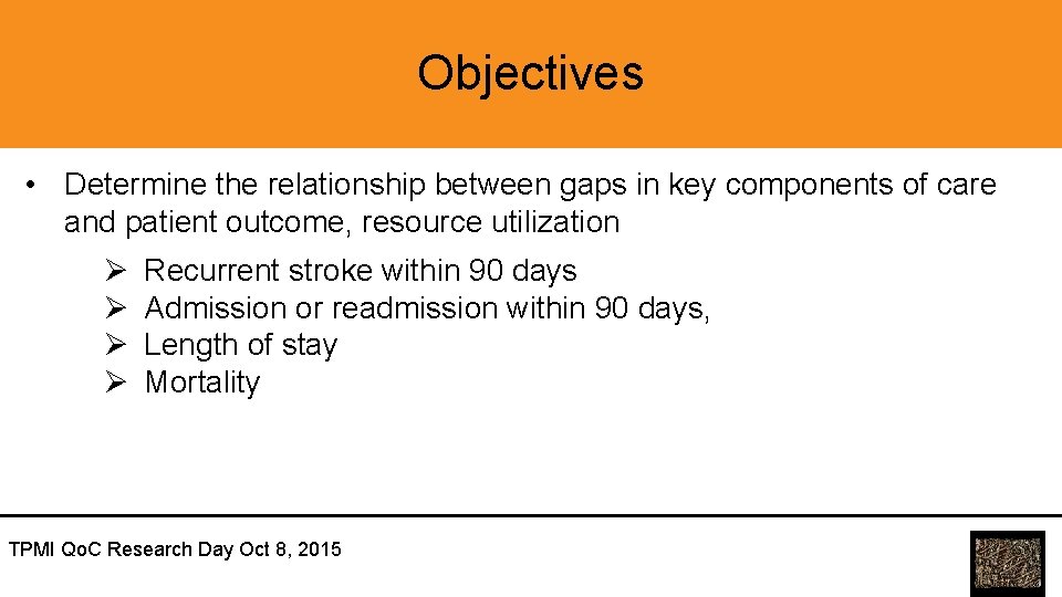 Objectives • Determine the relationship between gaps in key components of care and patient