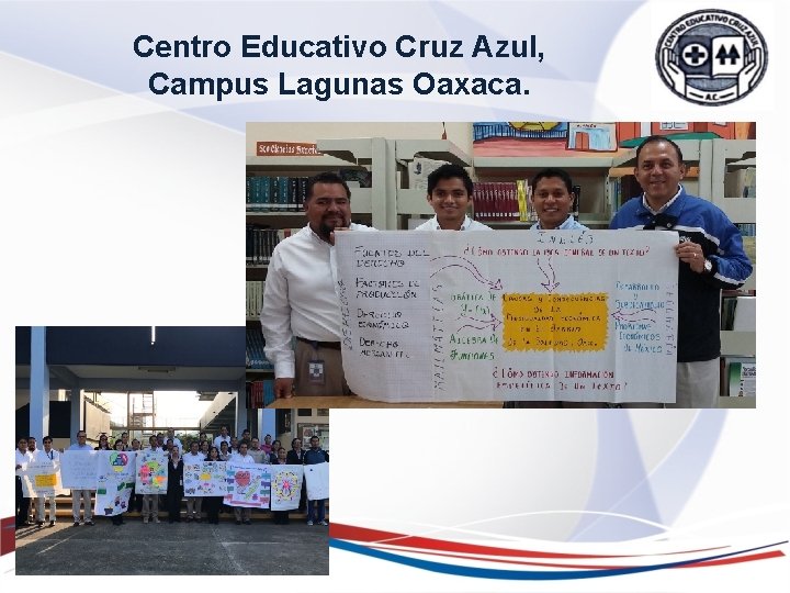 Centro Educativo Cruz Azul, Campus Lagunas Oaxaca. Centro Educativo Cruz Azul, Campus Lagunas Oaxaca.