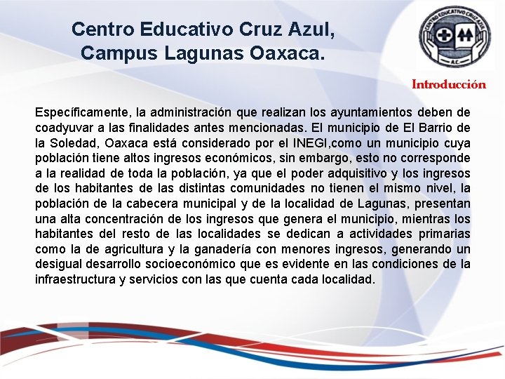 Centro Educativo Cruz Azul, Campus Lagunas Oaxaca. Introducción Específicamente, la administración que realizan los Centro Educativo Cruz Azul, Campus Lagunas Oaxaca. Introducción Específicamente, la administración que realizan los