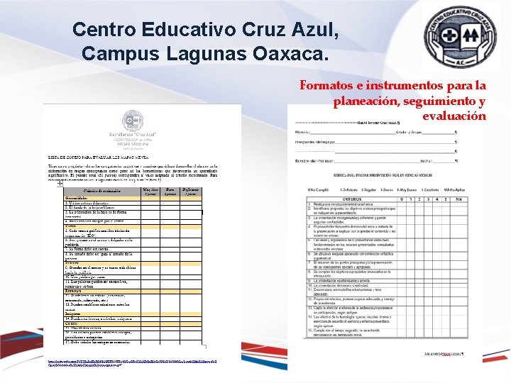 Centro Educativo Cruz Azul, Campus Lagunas Oaxaca. Formatos e instrumentos para la planeación, seguimiento Centro Educativo Cruz Azul, Campus Lagunas Oaxaca. Formatos e instrumentos para la planeación, seguimiento