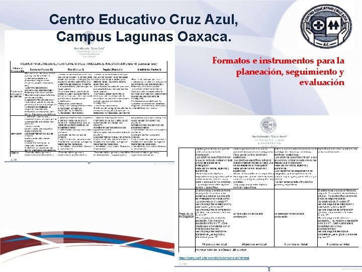 Centro Educativo Cruz Azul, Campus Lagunas Oaxaca. Formatos e instrumentos para la planeación, seguimiento Centro Educativo Cruz Azul, Campus Lagunas Oaxaca. Formatos e instrumentos para la planeación, seguimiento