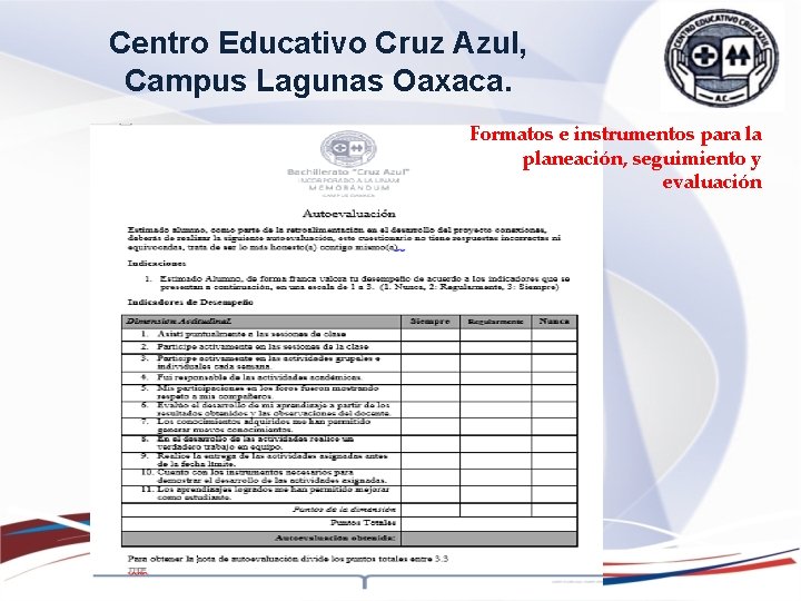 Centro Educativo Cruz Azul, Campus Lagunas Oaxaca. Formatos e instrumentos para la planeación, seguimiento Centro Educativo Cruz Azul, Campus Lagunas Oaxaca. Formatos e instrumentos para la planeación, seguimiento