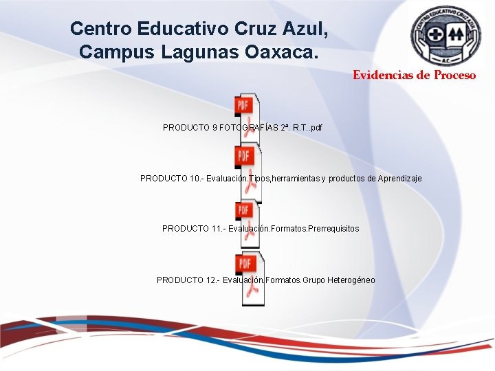 Centro Educativo Cruz Azul, Campus Lagunas Oaxaca. Evidencias de Proceso PRODUCTO 9 FOTOGRAFÍAS 2ª. Centro Educativo Cruz Azul, Campus Lagunas Oaxaca. Evidencias de Proceso PRODUCTO 9 FOTOGRAFÍAS 2ª.