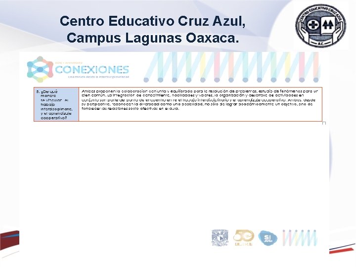 Centro Educativo Cruz Azul, Campus Lagunas Oaxaca. Centro Educativo Cruz Azul, Campus Lagunas Oaxaca.