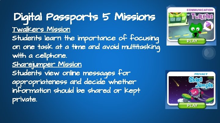 Digital Passports 5 Missions Twalkers Mission Students learn the importance of focusing on one