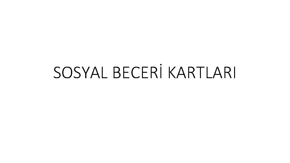 SOSYAL BECERİ KARTLARI 