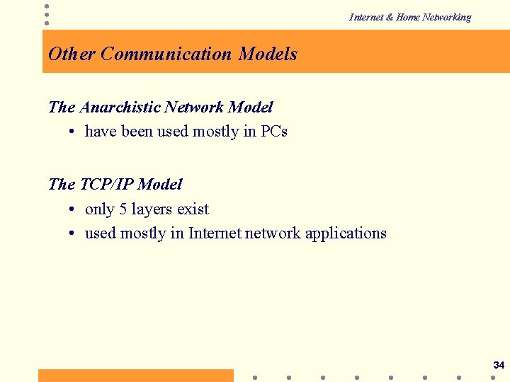 Internet & Home Networking Other Communication Models The Anarchistic Network Model • have been