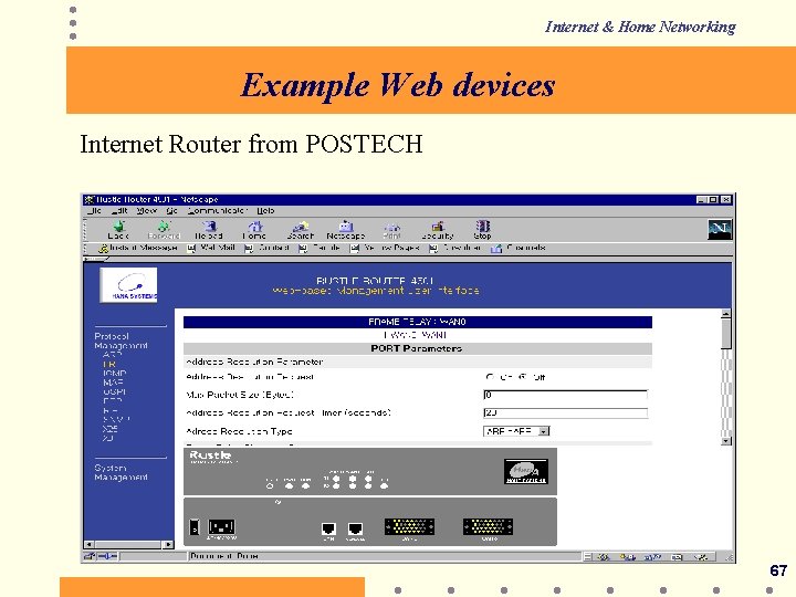 Internet & Home Networking Example Web devices Internet Router from POSTECH 67 