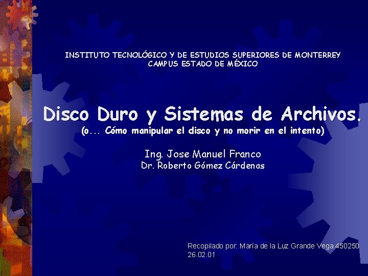 INSTITUTO TECNOLÓGICO Y DE ESTUDIOS SUPERIORES DE MONTERREY CAMPUS ESTADO DE MÉXICO Disco Duro