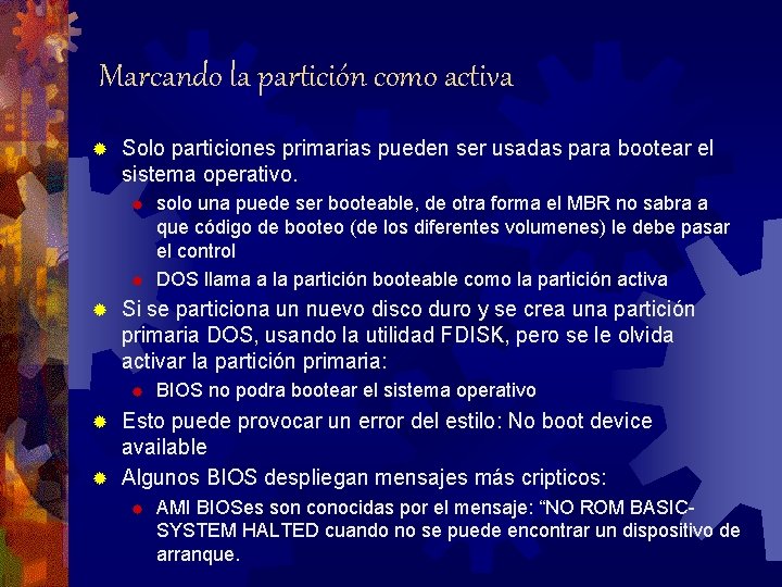 Marcando la partición como activa ® Solo particiones primarias pueden ser usadas para bootear