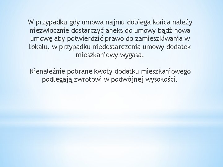 W przypadku gdy umowa najmu dobiega końca należy niezwłocznie dostarczyć aneks do umowy bądź W przypadku gdy umowa najmu dobiega końca należy niezwłocznie dostarczyć aneks do umowy bądź