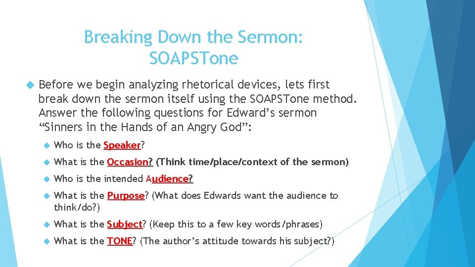 Breaking Down the Sermon: SOAPSTone Before we begin analyzing rhetorical devices, lets first break