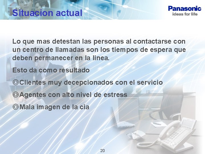 Situacion actual Lo que mas detestan las personas al contactarse con un centro de