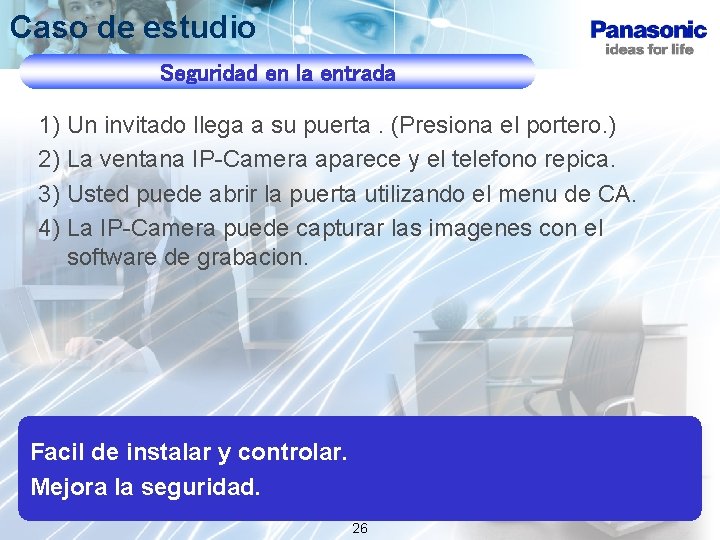 Caso de estudio Seguridad en la entrada 1) Un invitado llega a su puerta.