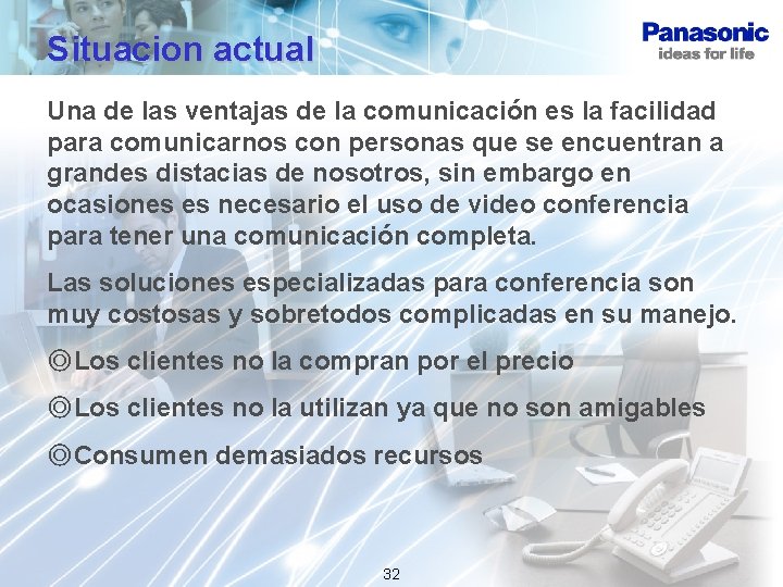Situacion actual Una de las ventajas de la comunicación es la facilidad para comunicarnos