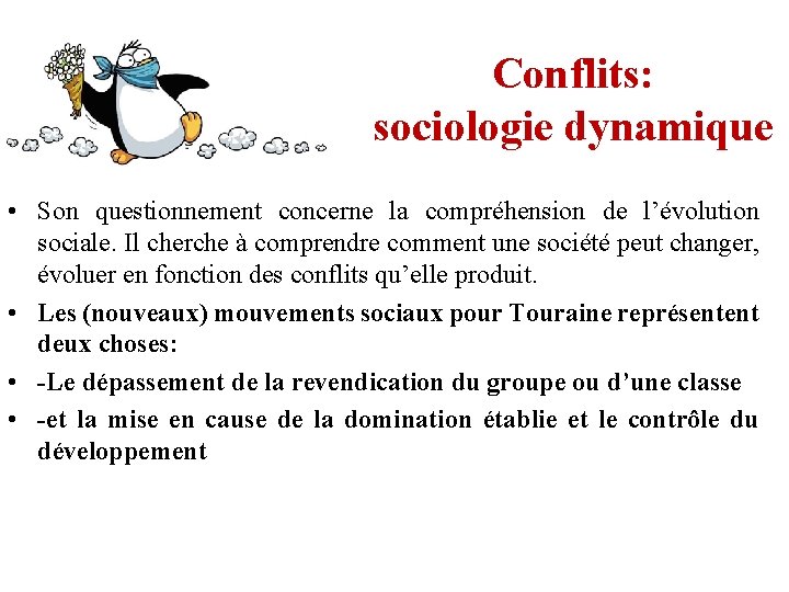 Conflits: sociologie dynamique • Son questionnement concerne la compréhension de l’évolution sociale. Il cherche