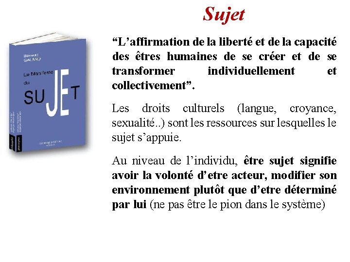 Sujet • “L’affirmation de la liberté et de la capacité des êtres humaines de