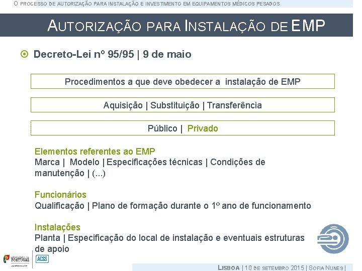 O PROCESSO DE AUTORIZAÇÃO PARA INSTALAÇÃO E INVESTIMENTO EM EQUIPAMENTOS MÉDICOS PESADOS AUTORIZAÇÃO PARA