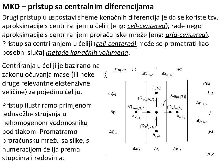 MKD – pristup sa centralnim diferencijama Drugi pristup u uspostavi sheme konačnih diferencija je