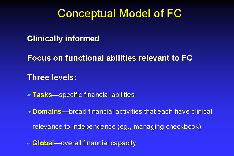 Conceptual Model of FC Clinically informed Focus on functional abilities relevant to FC Three Conceptual Model of FC Clinically informed Focus on functional abilities relevant to FC Three