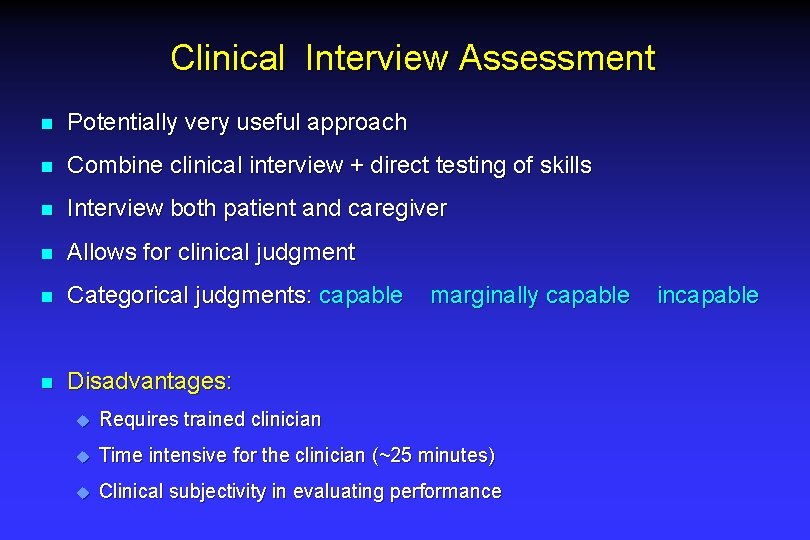 Clinical Interview Assessment n Potentially very useful approach n Combine clinical interview + direct Clinical Interview Assessment n Potentially very useful approach n Combine clinical interview + direct