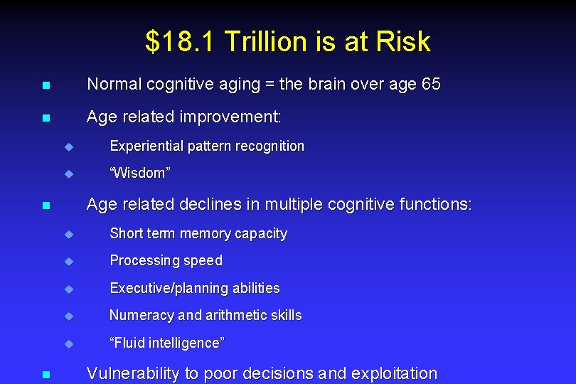 $18. 1 Trillion is at Risk n Normal cognitive aging = the brain over $18. 1 Trillion is at Risk n Normal cognitive aging = the brain over