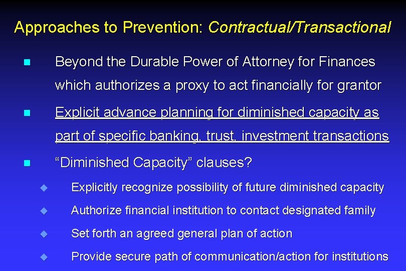 Approaches to Prevention: Contractual/Transactional Beyond the Durable Power of Attorney for Finances n which Approaches to Prevention: Contractual/Transactional Beyond the Durable Power of Attorney for Finances n which