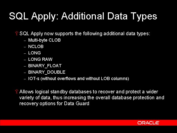 SQL Apply: Additional Data Types Ÿ SQL Apply now supports the following additional data