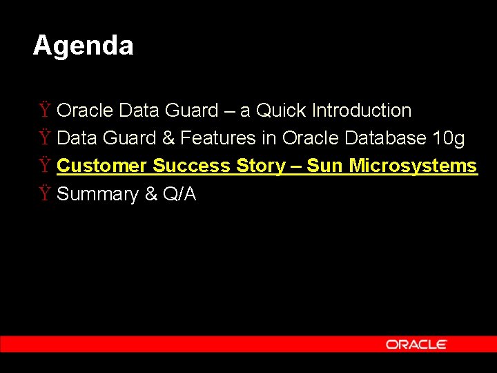 Agenda Ÿ Oracle Data Guard – a Quick Introduction Ÿ Data Guard & Features