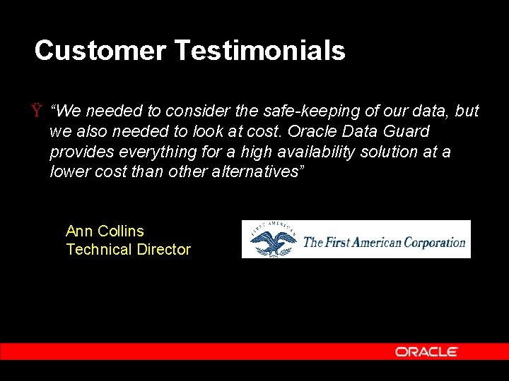 Customer Testimonials Ÿ “We needed to consider the safe-keeping of our data, but we