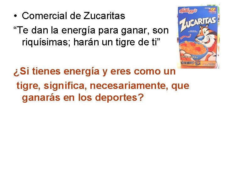  • Comercial de Zucaritas “Te dan la energía para ganar, son riquísimas; harán