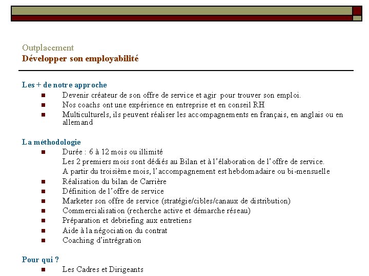 Outplacement Développer son employabilité Les + de notre approche n Devenir créateur de son