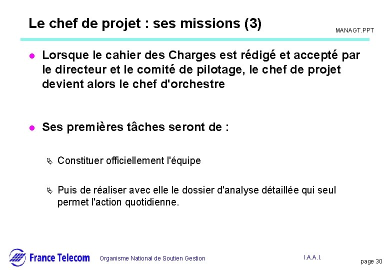 Information interne Le chef de projet : ses missions (3) MANAGT. PPT l Lorsque