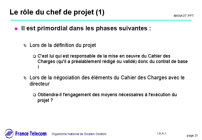 Information interne Le rôle du chef de projet (1) l MANAGT. PPT Il est