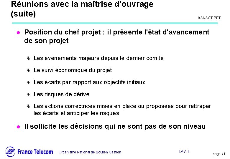 Réunions avec la maîtrise d'ouvrage (suite) l l Information interne MANAGT. PPT Position du