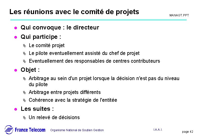 Information interne Les réunions avec le comité de projets l Qui convoque : le